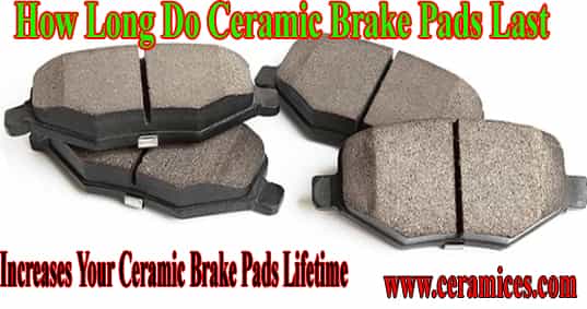 How Long Do Ceramic Brake Pads Last