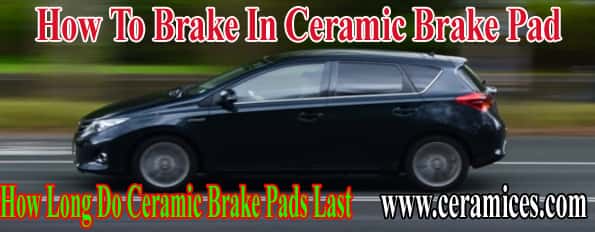 How To Brake In Ceramic Break Pad