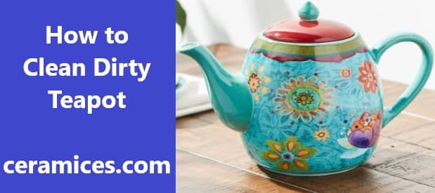 How to clean dirty teapot